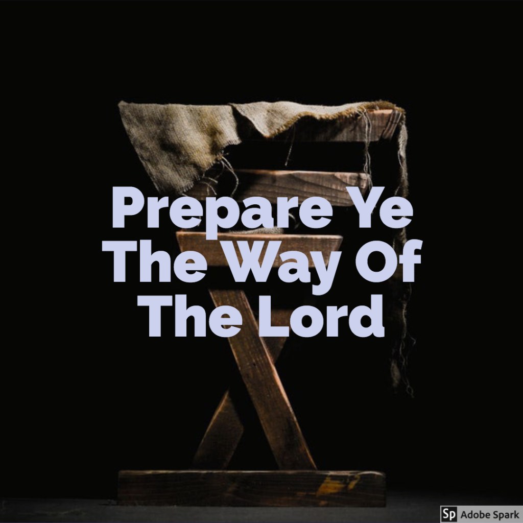 Prepare Ye the Way of the&nbsp;Lord